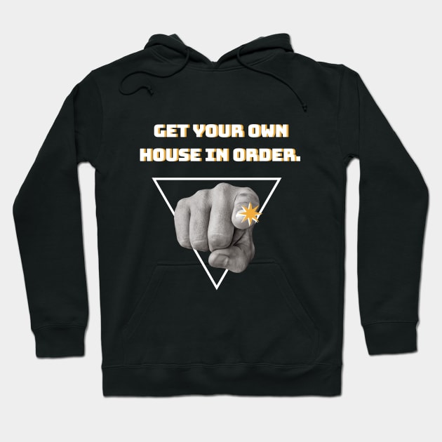 Get Your Own House In Order Alcoholic Recovery Hoodie by RecoveryTees